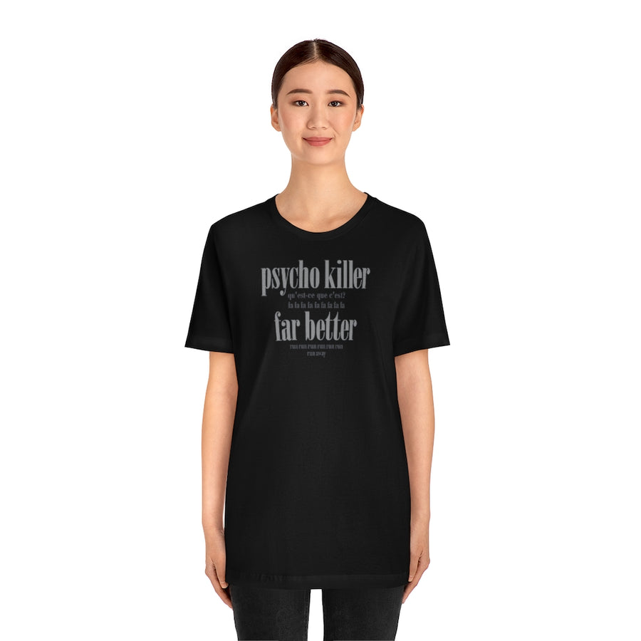 Psycho Killer  - Unisex T-Shirt