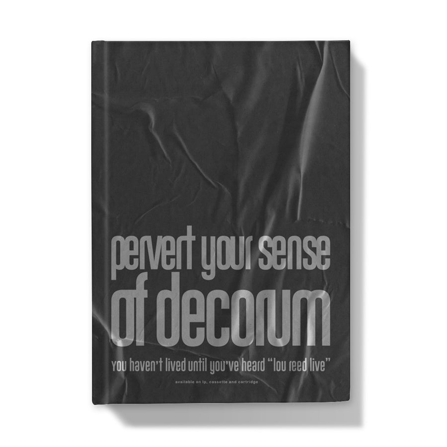 Pervert your sense of decorum - Hard Cover Notebook