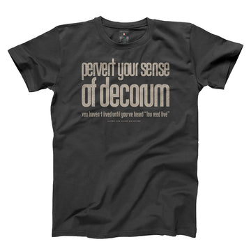 Pervert your sense of decorum - Unisex T-Shirt