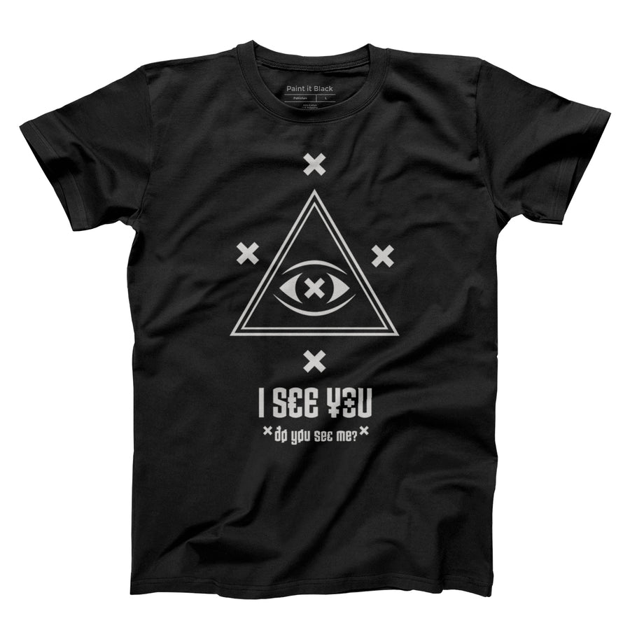 I see you - Unisex T-Shirt - Paint It Black Tshirt online shop