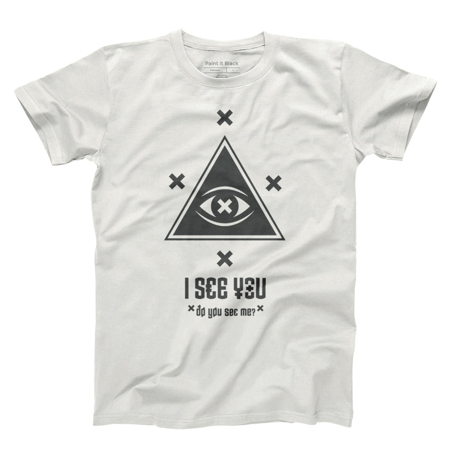 I see you - Unisex T-Shirt - Paint It Black Tshirt online shop