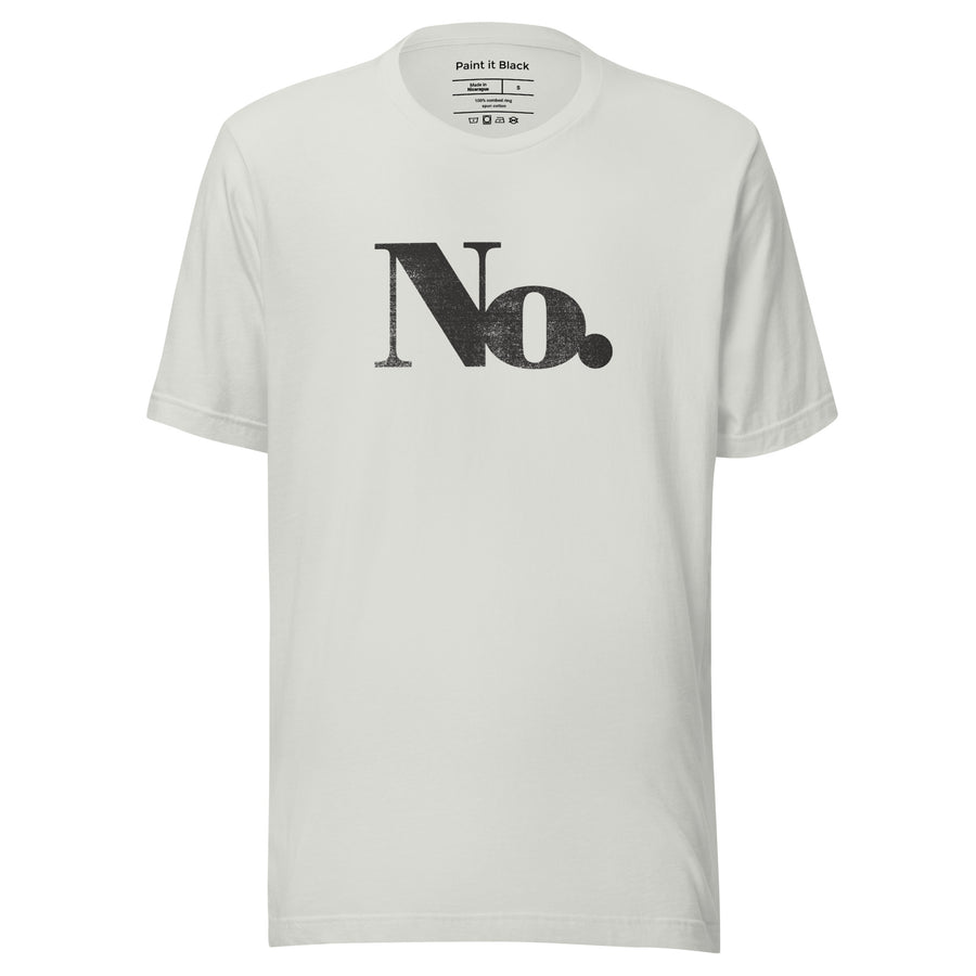 No - Unisex T-shirt