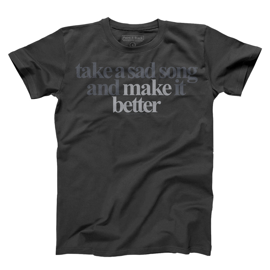 Take a sad song | Unisex T-Shirt Maglietta unisex | Paint It Black T-Shirt Shop