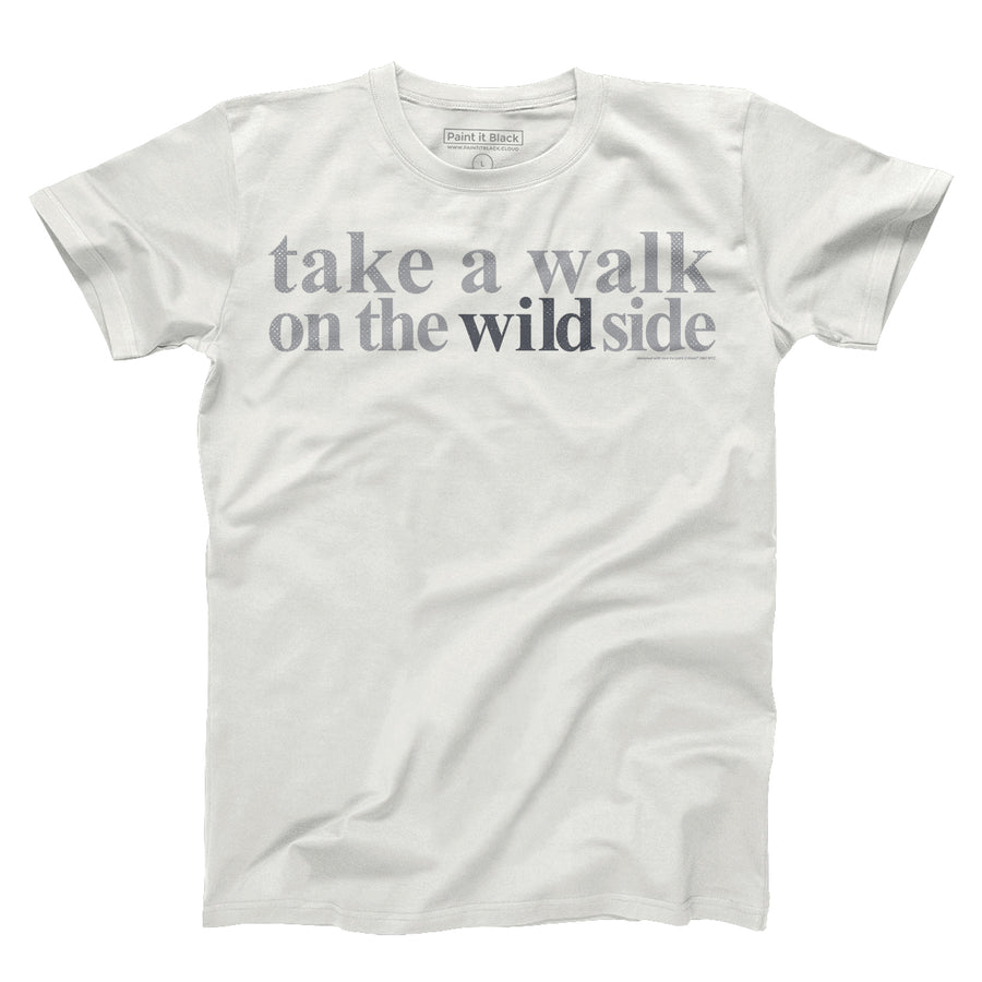 Take a walk on the wild side - Unisex T-Shirt
